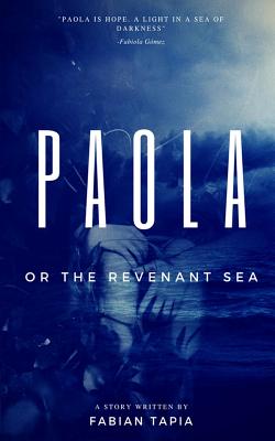 Paola: Or the Revenant Sea - Gomez, Fabiola (Translated by), and Tapia, Fabian