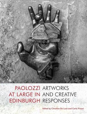 Paolozzi at Large in Edinburgh - De Luca, Christine, and Pirozzi, Carlo