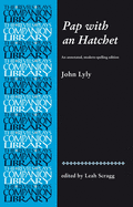 Pap with an Hatchet by John Lyly: An Annotated, Modern-Spelling Edition