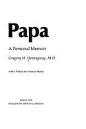 Papa: A Personal Memoir - Hemingway, Gregory H