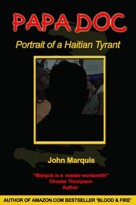 Papa Doc: Portrait of a Haitian Tyrant - Marquis, John