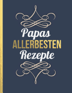 Papas allerbesten Rezepte: Das personalisierte Rezeptbuch zum Selberschreiben fr 120 beste Rezepte mit Inhaltsverzeichnis uvm. - edles, minimalistisches Design - ca. A4 Softcover (leeres Kochbuch)