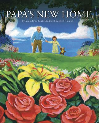 Papa's New Home - Curtis, Jessica Lynn