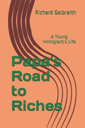 Papa's Road to Riches: A Young Immigrant's Life