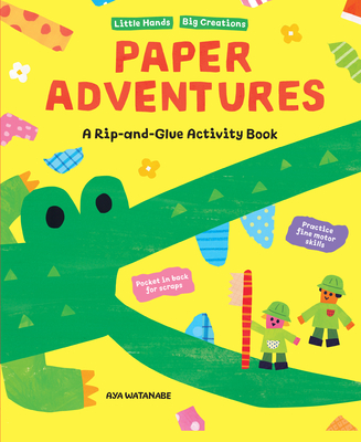 Paper Adventures: A Rip and Glue Activity Book - Watanabe, Aya