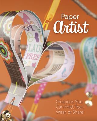 Paper Artist: Creations Kids Can Fold, Tear, Wear, or Share - Laughlin, Kara L, and Phillips, Jennifer, and Green, Gail