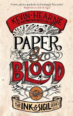 Paper & Blood: Book 2 of the Ink & Sigil series - Hearne, Kevin