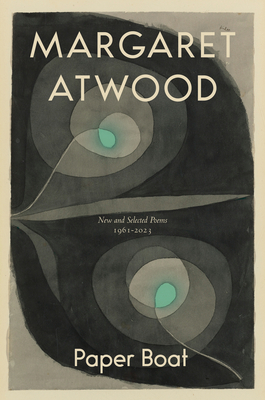 Paper Boat: New and Selected Poems: 1961-2023 - Atwood, Margaret