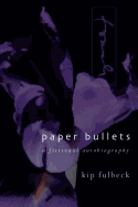 Paper Bullets: A Fictional Autobiography