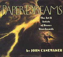 Paper Dreams: The Art & Artists of Disney Storyboards