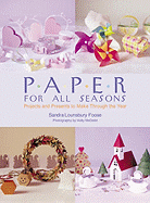 Paper for All Seasons: Projects and Presents to Make Through the Year