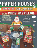 Paper Houses 17 - Christmas Village: Cut & Assemble 20 Amazing Santa Claus Houses