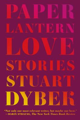 Paper Lantern: Love Stories - Dybek, Stuart