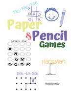 Paper & Pencil Games: Paper & Pencil Games: 2 Player Activity Book - Tic-Tac-Toe, Dots and Boxes - Noughts And Crosses (X and O) - Hangman - Connect Four-- Fun Activities for Family Time