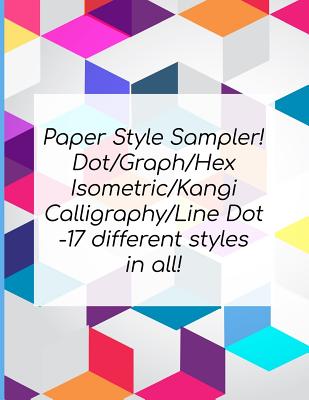 Paper Style Sampler! Dot/Graph/Hex/Isometric/Kangi/Calligraphy/Line Dot: 17 different styles in all! - Davey, Lolly