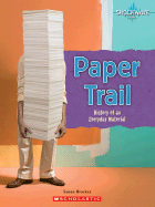 Paper Trail: History of an Everyday Material