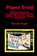 Paper Trail: Writings from the Front Line of Peace Action: Quaker House/Fort Bragg North Carolina