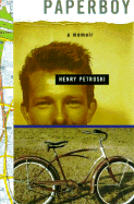 Paperboy: Confessions of a Future Engineer - Petroski, Henry