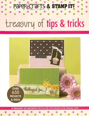 Papercraft  & Stamp It: Treasury of Tips Tricks - Leisure Arts