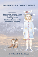 Paperdolls & Cowboy Boots: The Original Paperdolls: Healing From Sexual Abuse in Mormon Neighborhoods