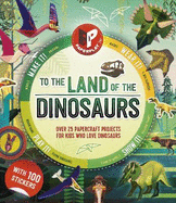 Paperplay - To the Land of the Dinosaurs: Over 25 Paper Craft Projects for Kids Who Love Dinosaurs