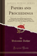 Papers and Proceedings, Vol. 13: Thirteenth Annual Meeting American Sociological Society Held at Richmond, Va; December 27-28, 1918; Sociology and Education (Classic Reprint)