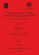 Papers from the Eaa Third Annual Meeting at Ravenna 1997: Volume II: Classical and Medieval