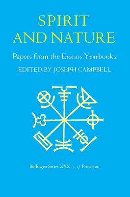 Papers from the Eranos Yearbooks, Eranos 1: Spirit and Nature - Campbell, Joseph (Editor)