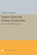 Papers from the Eranos Yearbooks, Eranos 4: Spiritual Disciplines