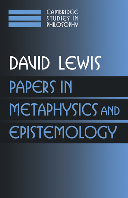 Papers in Metaphysics and Epistemology: Volume 2 - Lewis, David