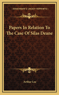 Papers In Relation To The Case Of Silas Deane