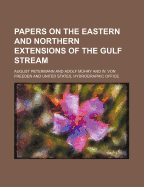 Papers on the Eastern and Northern Extensions of the Gulf Stream