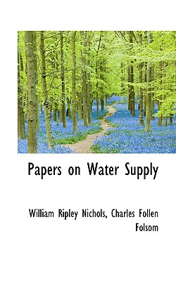 Papers on Water Supply - Nichols, William Ripley