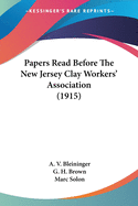 Papers Read Before the New Jersey Clay Workers' Association (1915)