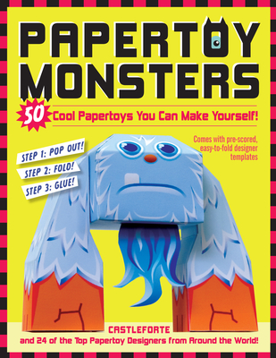 Papertoy Monsters: Make Your Very Own Amazing Papertoys! - Castleforte, Brian