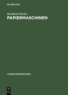 Papiermaschinen: Versuch ber Communication & Control in Literatur Und Technik