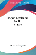 Papiro Ercolanese Inedito (1875)