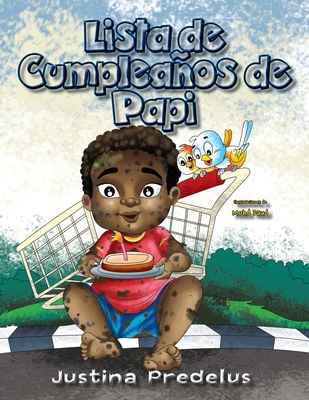 Papi's Birthday List / Lista de Cumpleaos de Papi: Spanish Version - Predelus, Justina, and Daud, Mohd (Illustrator)