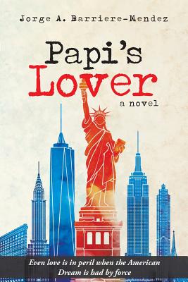 Papi's Lover - Barriere-Mendez, Jorge a