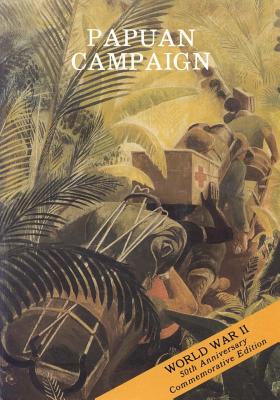 Papuan Campaign: The Buna-Sanananda Operation (16 November 1942 - 23 January 1943) - Military History, U S Army Center for