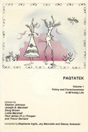 Paqtatek: Volume 1 Policy and Consciousness in Mi'kmaq Life