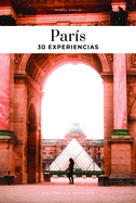 Par?s: 30 Experiencias