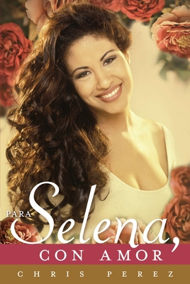 Para Selena, Con Amor - Perez, Chris