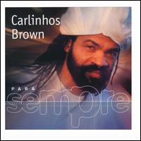 Para Sempre - Carlinhos Brown