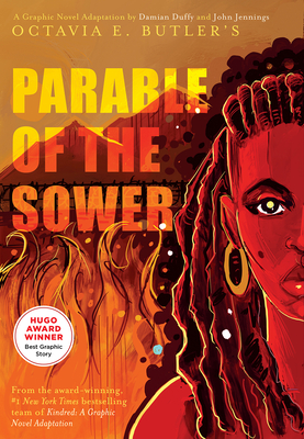 Parable of the Sower: A Graphic Novel Adaptation: A Graphic Novel Adaptation - Butler, Octavia E, and Duffy, Damian (Adapted by), and Jennings, John (Illustrator)