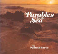 Parables by the Sea - Reeve, Pamela, Dr., and Hughes, Thomas E (Photographer)