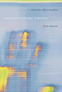 Parables for the Virtual: Movement, Affect, Sensation