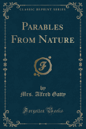 Parables from Nature (Classic Reprint)