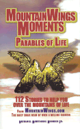Parables of Life: 112 Stories to Help You Over the Mountains of Life