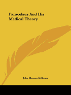 Paracelsus And His Medical Theory